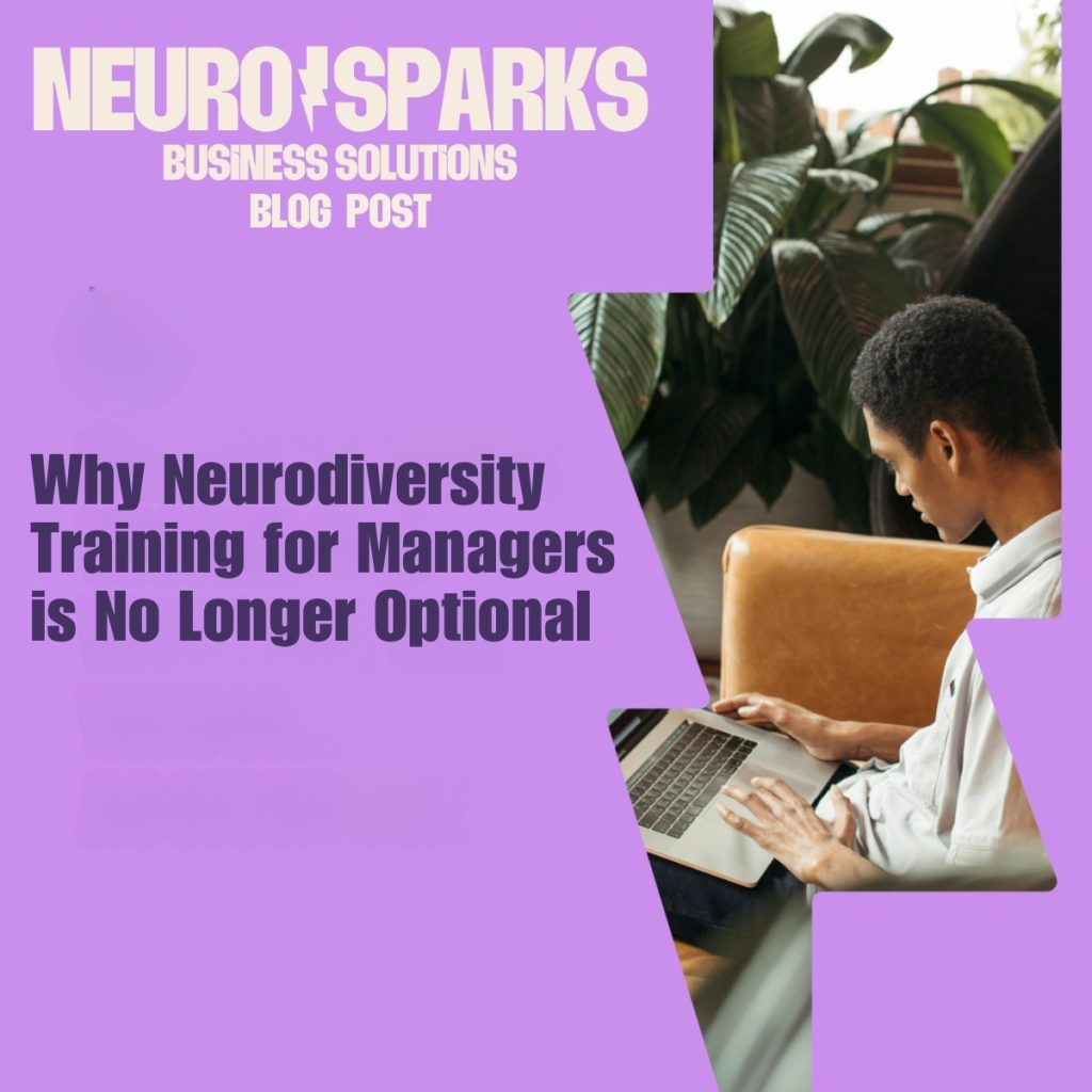 Why Neurodiversity Training for Managers is No Longer Optional